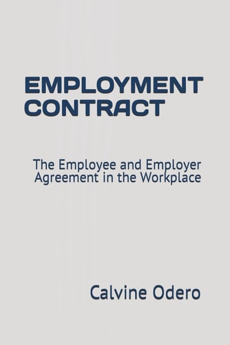 Employment Contract The Employee and Employer Agreement in the Workplace