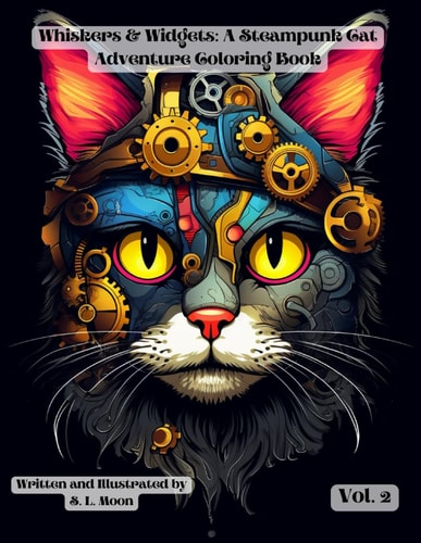 Whiskers & Widgets A Steampunk Cat Adventure Coloring Book: Volume 2