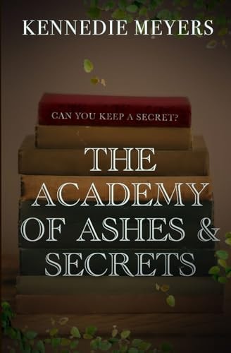 The Academy of Ashes & Secrets Can You Keep a Secret?