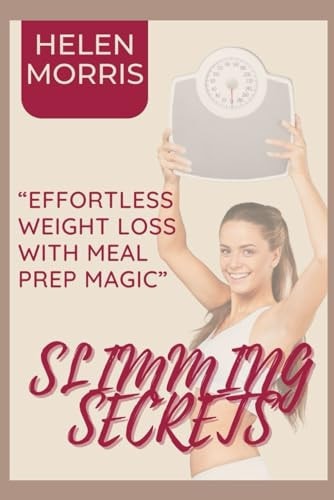 Slimming Secrets Effortless Weight Loss with Meal Prep Magic