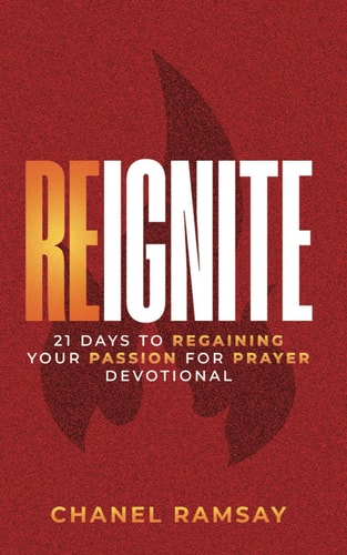 Reignite 21 Days to Regaining Your Passion for Prayer