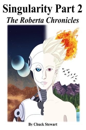Singularity Part 2 The Roberta Chronicles