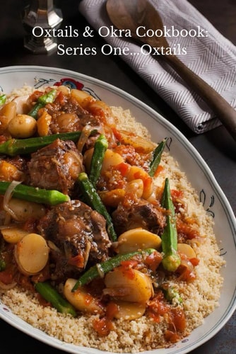 Oxtail & Okra Cookbook Series One....Oxtails: "Southern Comfort: A Culinary Journey Through Oxtails "