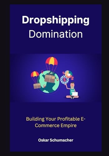 Dropshipping Domination Building Your Profitable E-Commerce Empire
