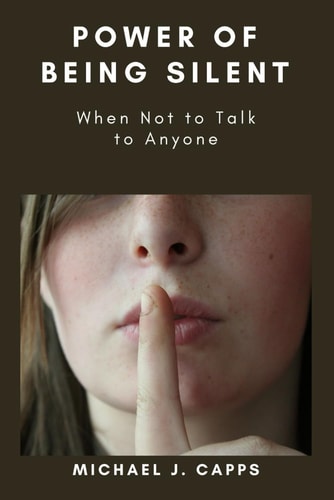 Power of Being Silent When Not to Talk to Anyone