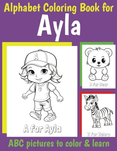 ABC Coloring Book for Ayla Book for Ayla with Alphabet to Color for Kids 1 2 3 4 5 6 Year Olds