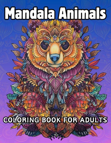 MANDALA ANIMALS - COLORING BOOK FOR ADULTS Collection of 50 Different Animals in Mandala... Patterns