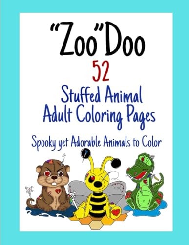 "Zoo"Doo 52 Stuffed Animal Adult Coloring Pages Spooky Yet Adorable Animals to Color
