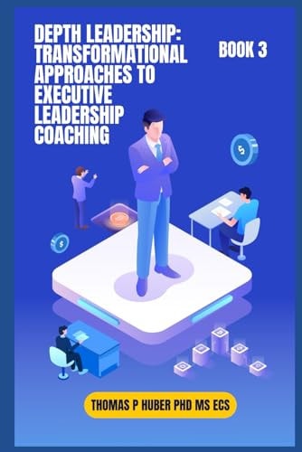 Depth Leadership Transformational Approaches to Executive Leadership Coaching