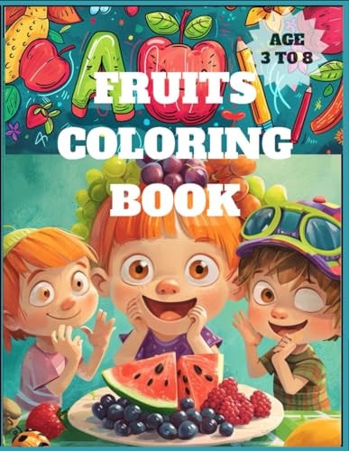 Fruits Coloring Book Preschool Fruit Coloring Book for Kids Age 3 to 8