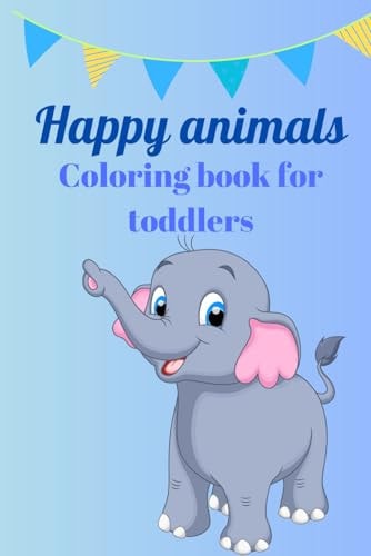 Happy Animals Coloring Book for Toddlers