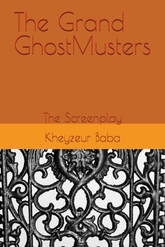 The Grand GhostMusters The Screenplay