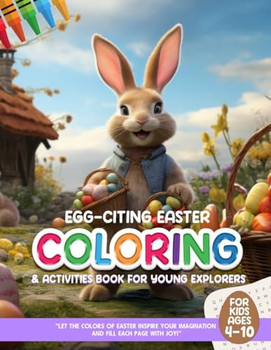 Egg-citing Easter Coloring and Activities Book for Young Explorers
