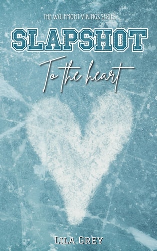 SLAPSHOT TO THE HEART A Wolfmont Vikings Hockey Novella (book One).
