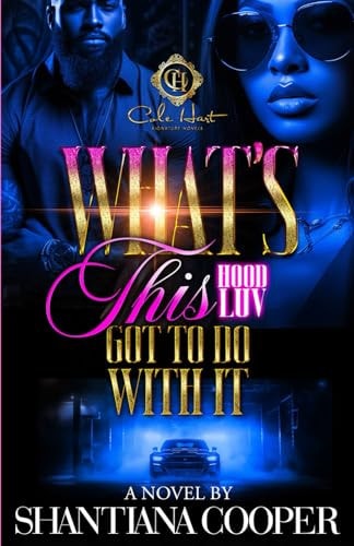What's This Hood Luv Got To Do With It An African American Romance