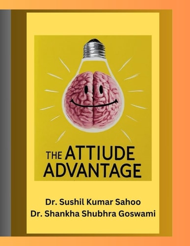 The Attitude Advantage How Your Mindset Shapes Your Success