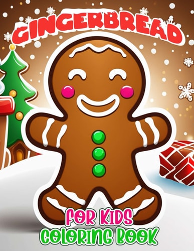 Gingerbread Coloring Book For Kids Amazing Drawings - For Kids And Adults