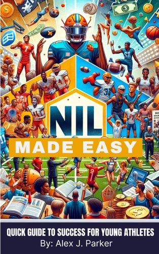 NIL Made Easy Quick Guide to Success for Young Athletes