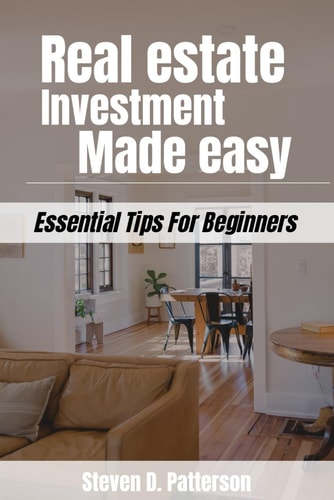 Real Estate Investment Made Easy Essential Tips For Beginners