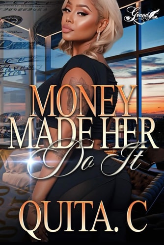 Money Made Her Do It A Standalone Novel
