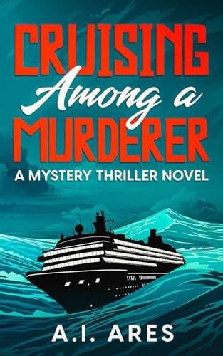 Cruising Among a Murderer A Mystery Thriller Novel