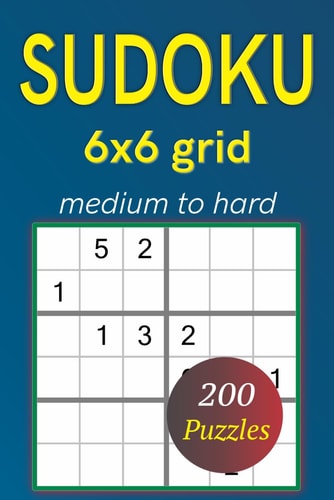 Sudoku Puzzles 6x6 Grid Medium to Hard 200 Puzzles
