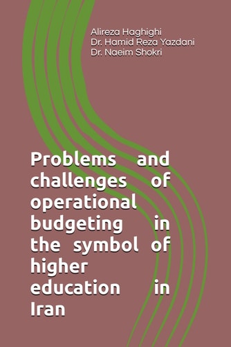 Problems and Challenges of Operational Budgeting in the Symbol of Higher Education in Iran