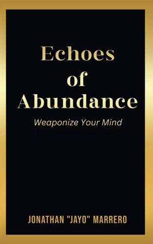 Echoes of Abundance "Weaponize Your Mind"