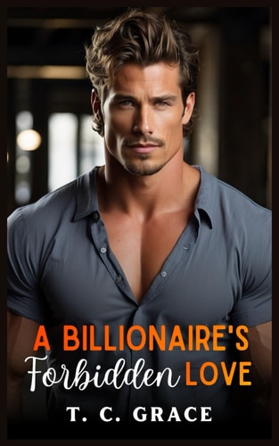 A Billionaire's Forbidden Love An Enemies to Lovers Romance