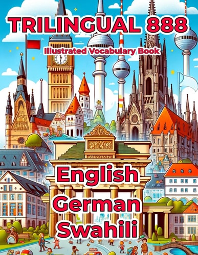 Trilingual 888 English German Swahili Illustrated Vocabulary Book Help Your Child Master New Words Effortlessly