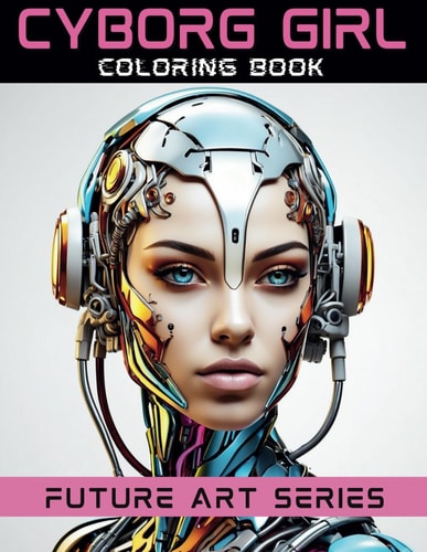 CYBORG GIRL Coloring Book