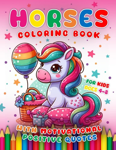 Horses Coloring Book For Kids Ages 4-8 With Motivational Positive Quotes