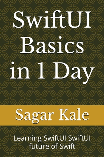 SwiftUI Basics in 1 Day Learning SwiftUI SwiftUI Future of Swift