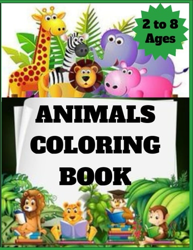 Animals Coloring Book Preschool Coloring Book For Kids Age 2 to 8