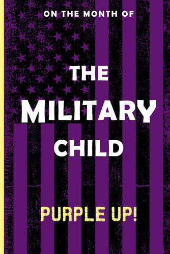 On the Month of the Military Child Purple Up! Embracing Resilience: Celebrating the Military Children