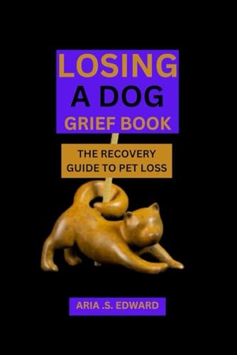 Losing Dog Grief Book The Recovery Guide from Pet Loss