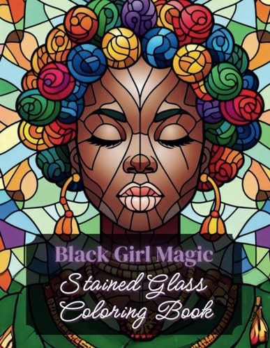 Black Girl Magic Coloring Book Stained Glass Coloring Book