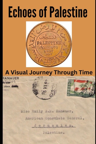 Echoes of Palestine A Visual Journey Through Time