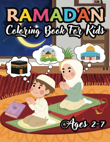 Ramadan Coloring Book for Kids Joyful Coloring Pages and Inspirational Quotes for Little Hearts, Ages 2 to 7