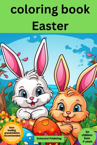 Easter Coloring Book For Children Aged 4 and Over; Easter Adventures to Color In: Children's Coloring Book with Bunnies, Chicks, Easter Eggs & Spring Flowers - Fun & Creativity for the Easter Season