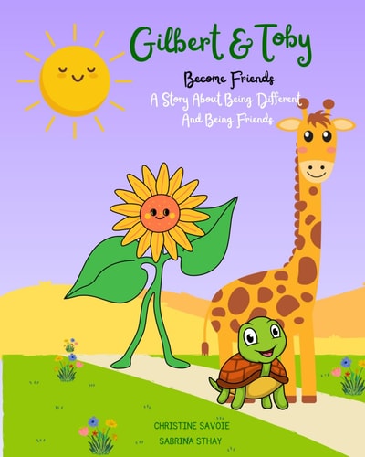 Gilbert & Toby Become Friends A Story About Being Different, And Being Friends