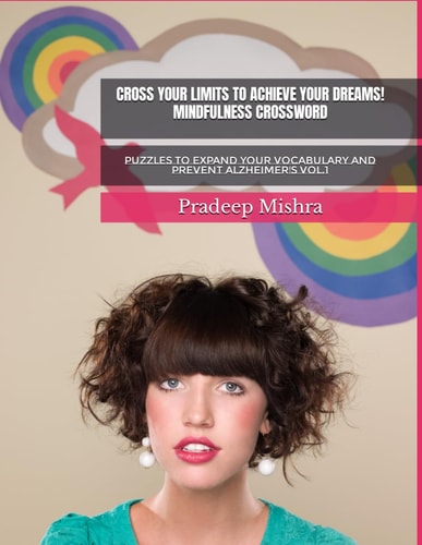 Cross Your Limits to Achieve Your Dreams! Mindfulness Crossword Puzzles to Expand Your Vocabulary and Prevent Alzheimer's Vol.1
