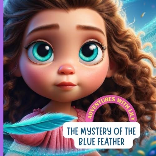 Adventures with Lily The Mystery of the Blue Feather