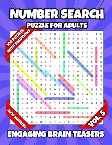 Number Search Puzzle for Adults Engaging Brain Teasers - Vol. 5: Elevate Your Puzzle-Solving Expertise with 100 New Challenges