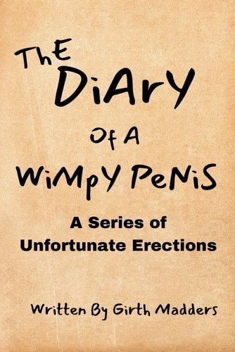 The Diary Of A Wimpy Penis A Series Of Unfortunate Erections: Bridal Shower and Bachelorette Party Humor, Funny Adult Gifts, Books for Women, Hilarious Gifts