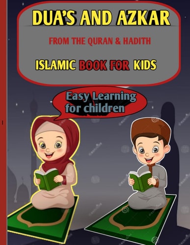 Duas and Azkar from the Quran and Hadith Islamic Book for Kids