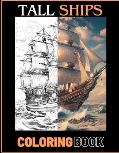 Stress Relief Tall Sailing Ships Adult Coloring Book Calming Illustrative Designs for Men, Women, Teens and Seniors.