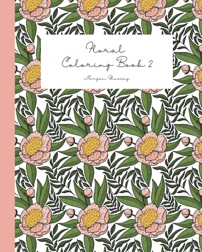 Floral Coloring Book 2 Morgan Glassey