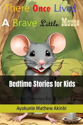 There Once Lived a Brave Little Mouse Bedtime Stories for Kids