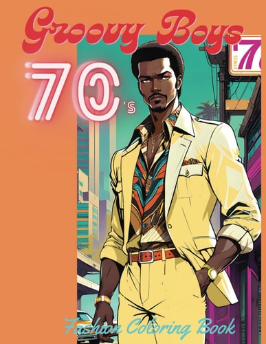 Groovy Boys 70's Fashion Coloring Book